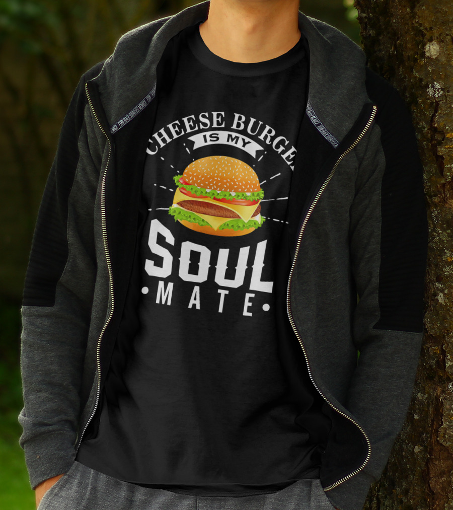 CHEESE BURGER IS MY SOUL MATE T-Shirt