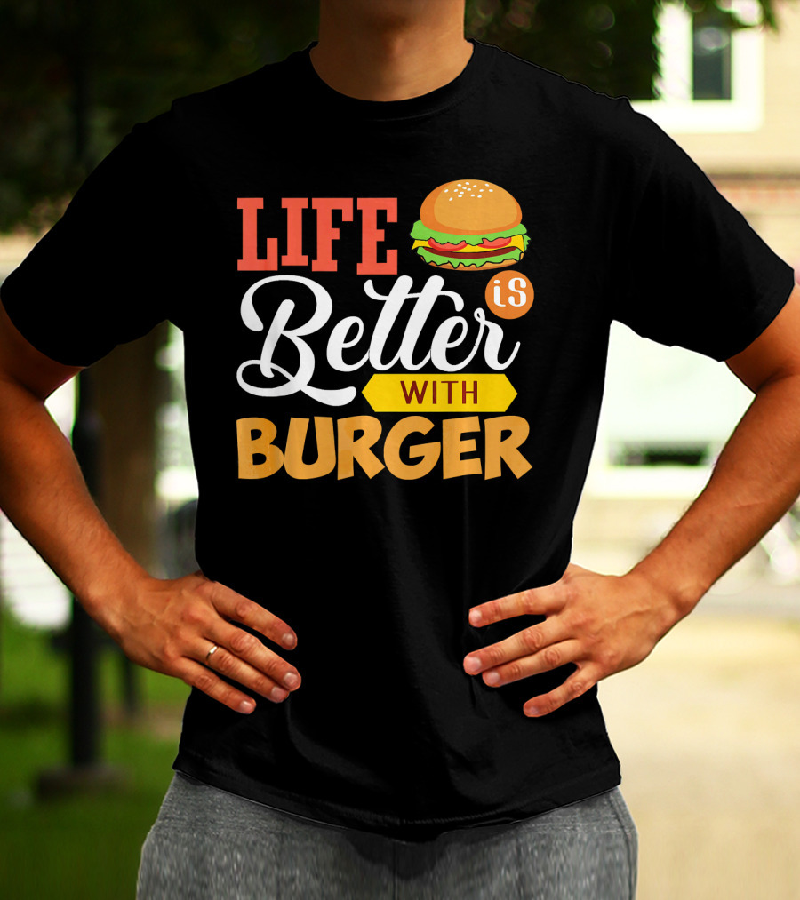 Life Is Better With Burger Iconic Lettering T-Shirt