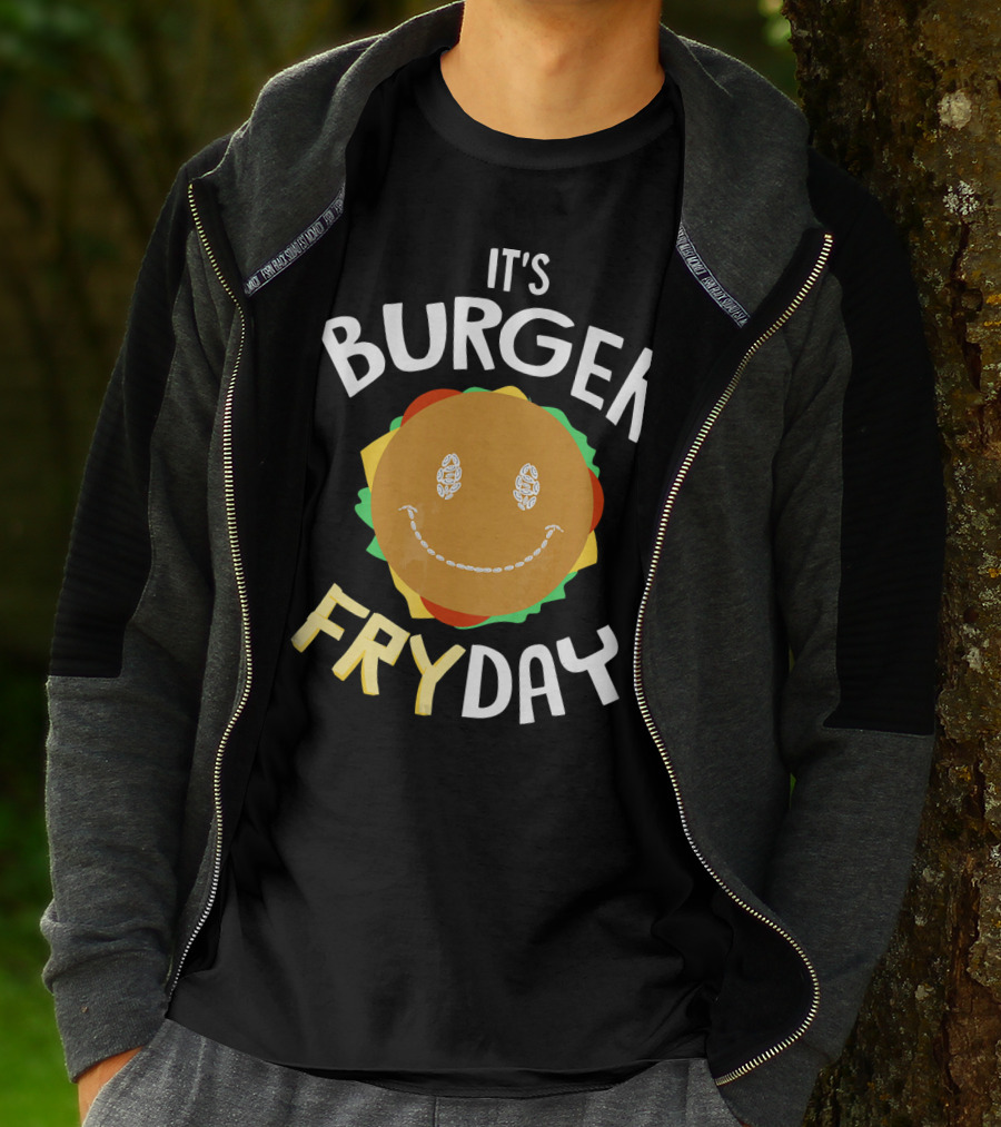 IT'S BURGER FRYDAY SMILING BURGER BECAUSE EVERY FRIDAY T-Shirt