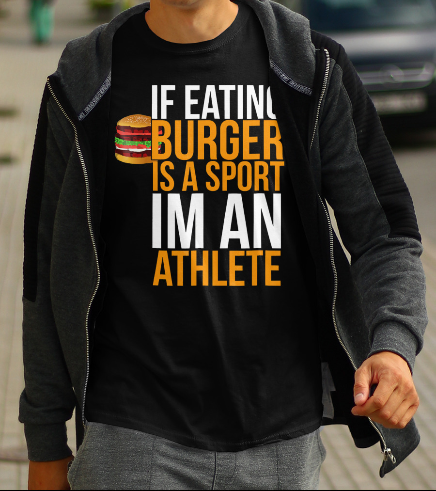If Eating Burger Is A Sport I'm An Athlete Burger Hamburger BBQ Humor Funny Pun T-Shirt