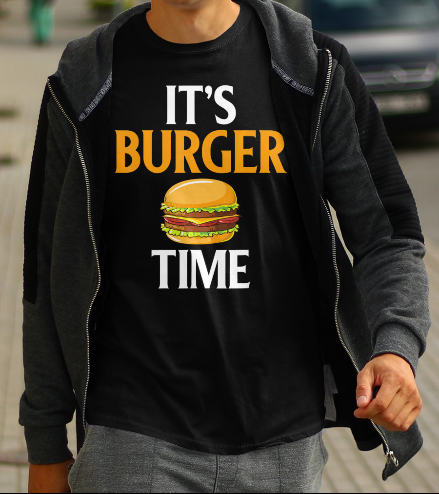It's Burger Time I Love Fast Food Burger Classic Sandwich Delight T-Shirt