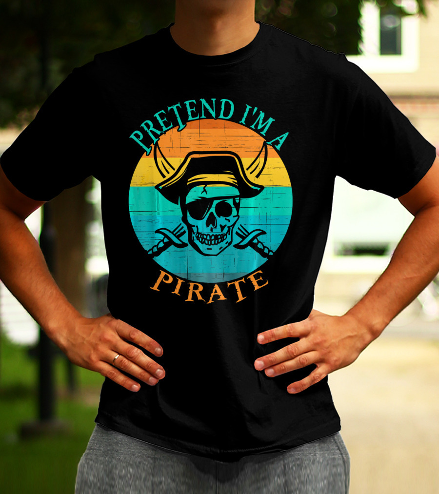 Pretend I'm A Pirate Skull With Crossed Swords And Sunset Background T-Shirt