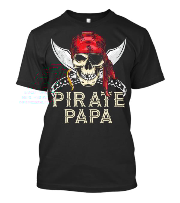 Pirate Papa Skull Bandana Crossed Knives Jolly Roger Flag Dad T-Shirt