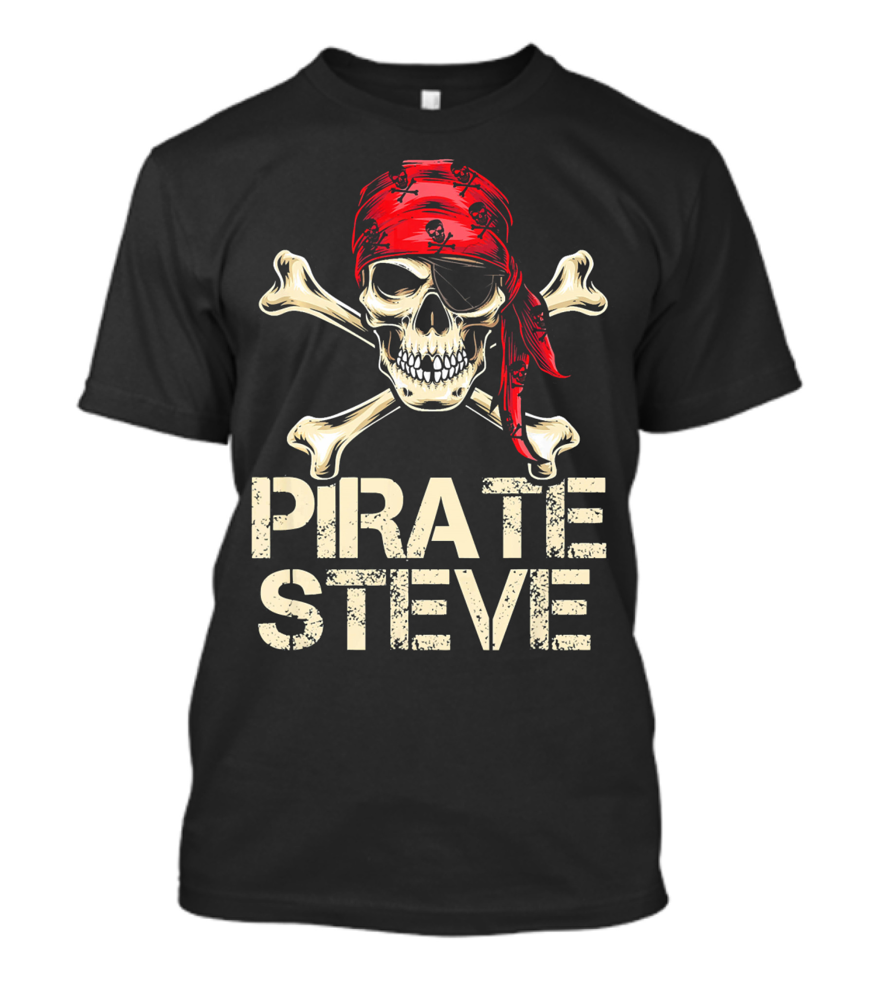 PIRATE STEVE Skull Crossbones Bandana Eyepatch Birthday Humor T-Shirt