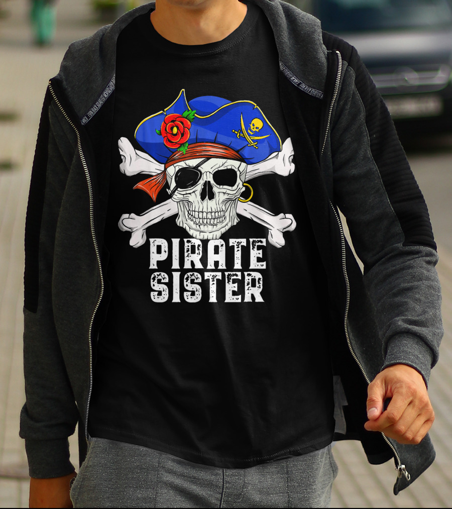 Pirate Sister Funny Skull Crossbones Hat T-Shirt