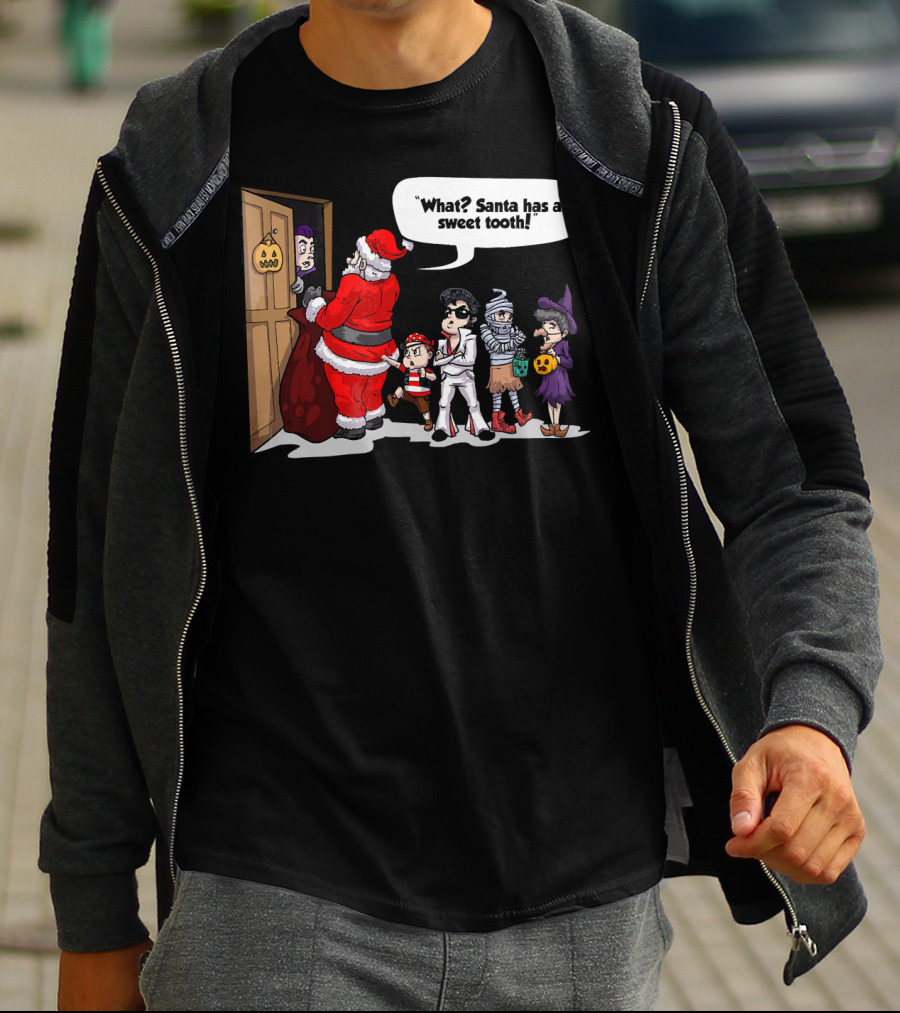 Santa Halloween Elvis Witch Mummy Pirate What? Santa Has A Sweet Tooth T-Shirt