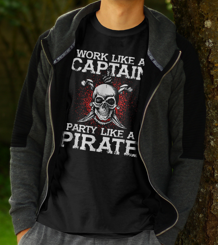 Work Like A Captain Party Like A Pirate Skull And Crossed Swords T-Shirt