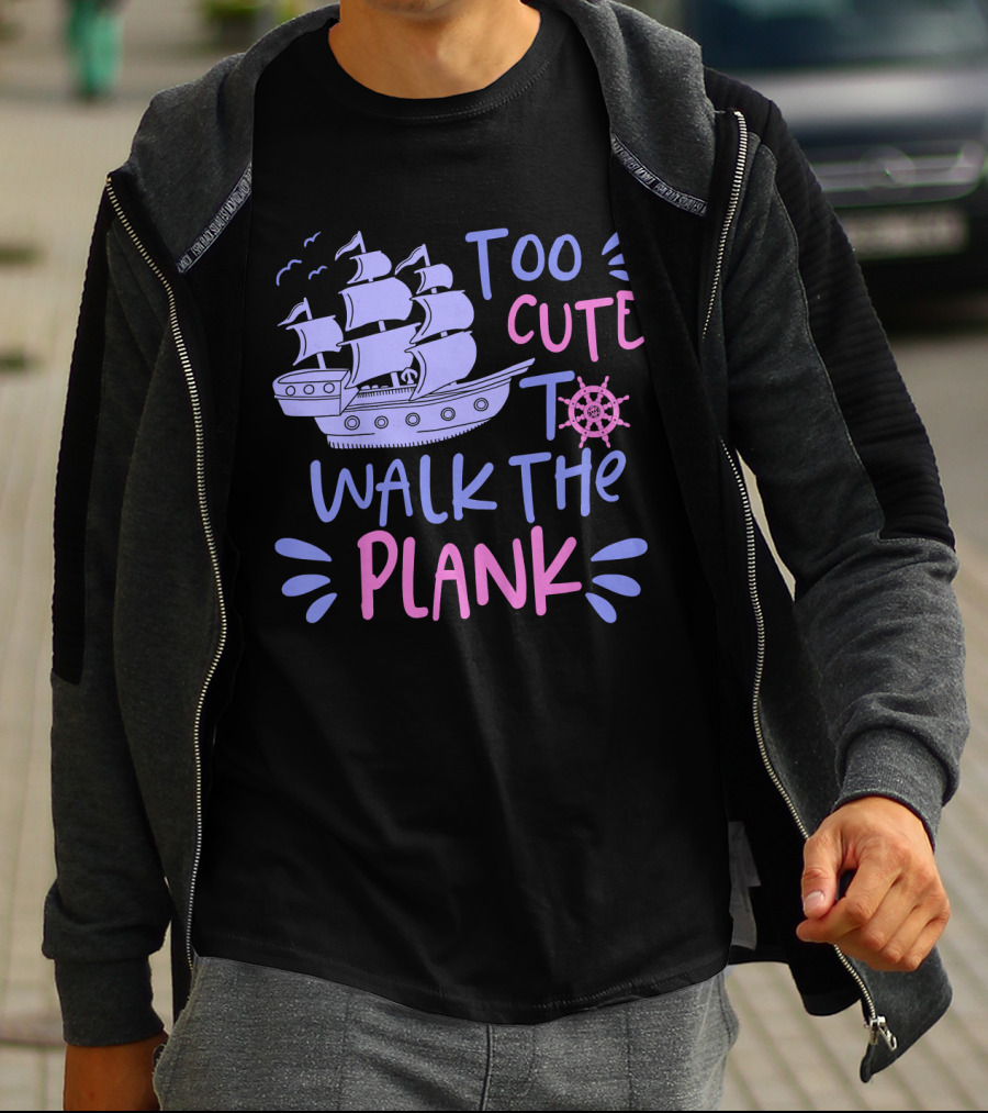 Too Cute To Walk The Plank Kids Pirate Party T-Shirt