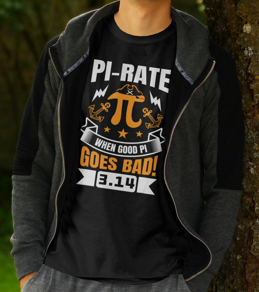 PI-RATE When Good Pi Goes Bad 3.14 Pirate Love Geek Ne T-Shirt