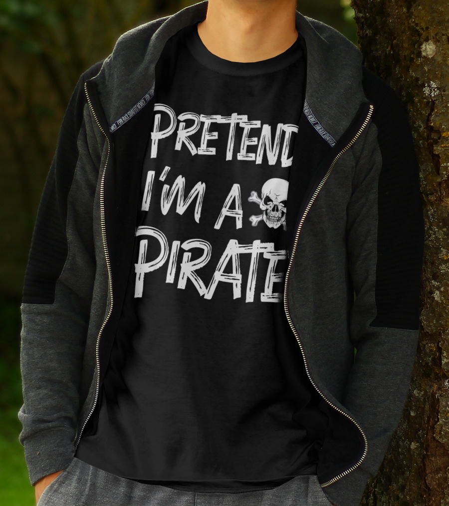 Pretend I'm A Pirate Skull And Crossbones T-Shirt