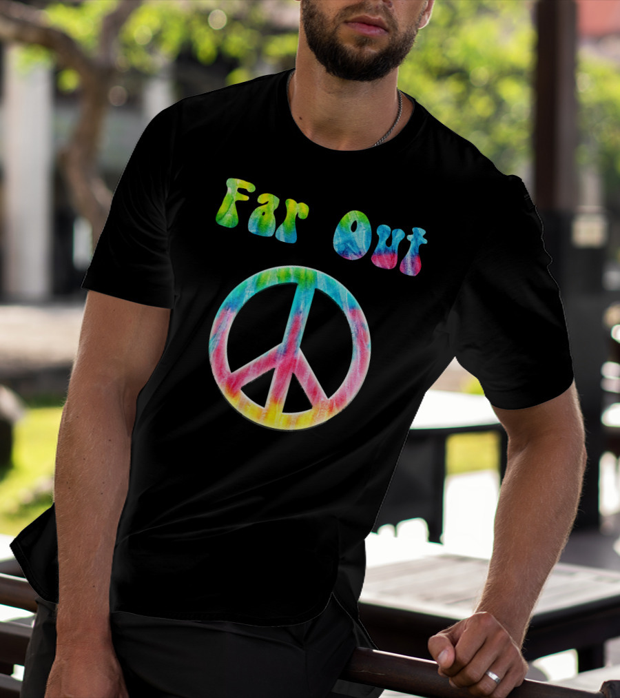 Far Out Peace Sign Retro 70s Vintage Tie Dye Hippie T-Shirt