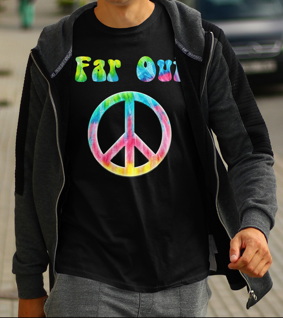 Far Out Peace Sign Retro 70s Vintage Tie Dye Hippie T-Shirt