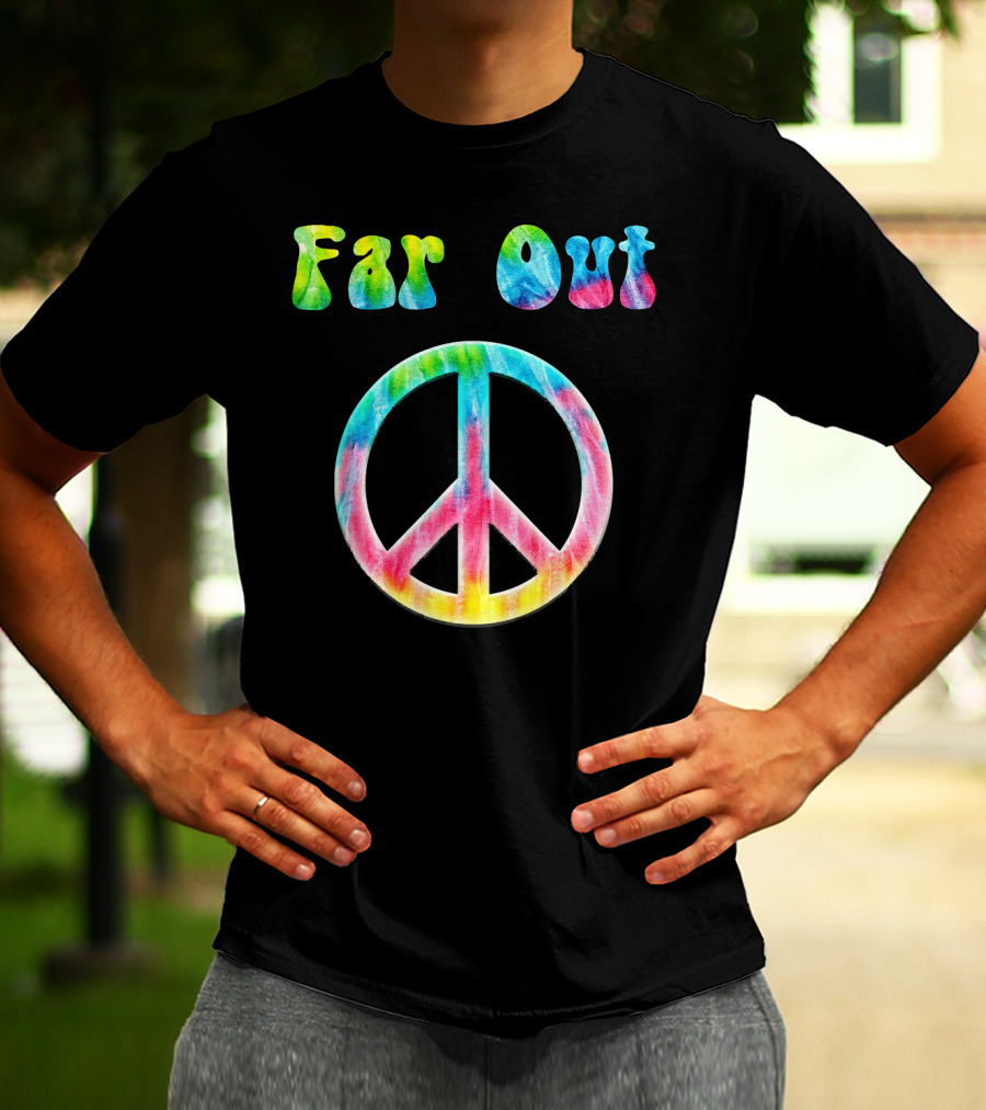 Far Out Peace Sign Retro 70s Vintage Tie Dye Hippie T-Shirt