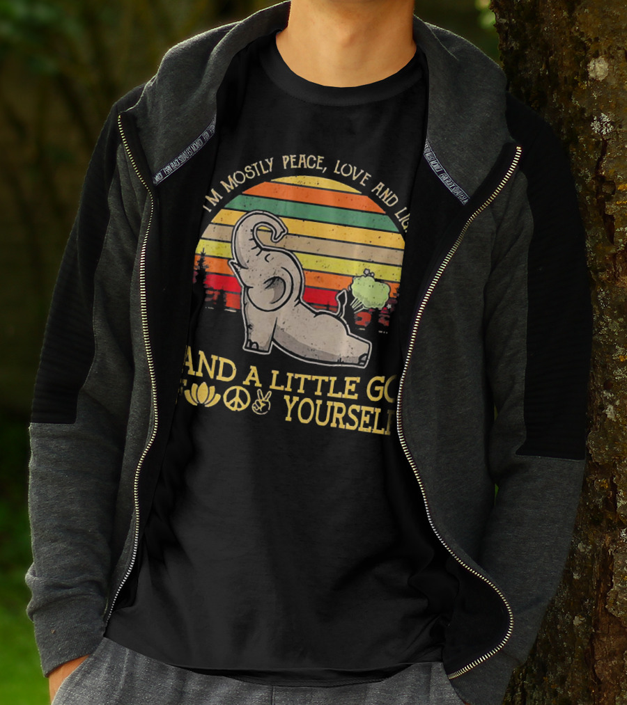 I'm Mostly Peace Love And Light And A Little Go Yourself Elephant T-Shirt