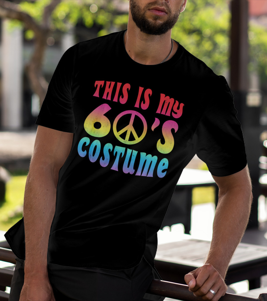 This Is My 60s Costume Peace Sign Psychedelic Rainbow Colors T-Shirt