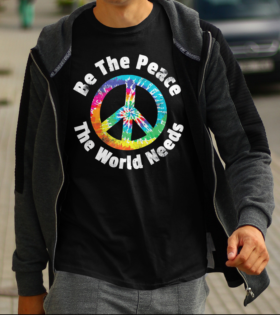 Be The Peace The World Needs Tie-Dye Peace Sign T-Shirt