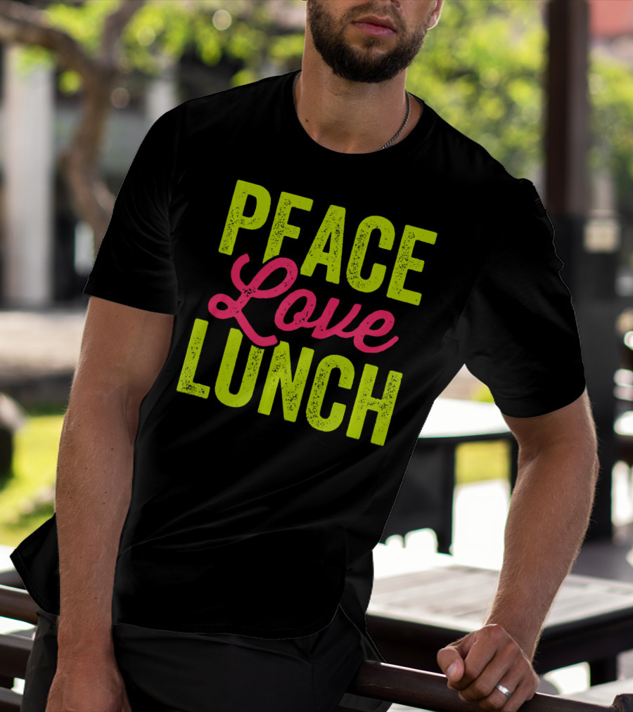 Peace Love Lunch Funny Lunch Lady T-Shirt