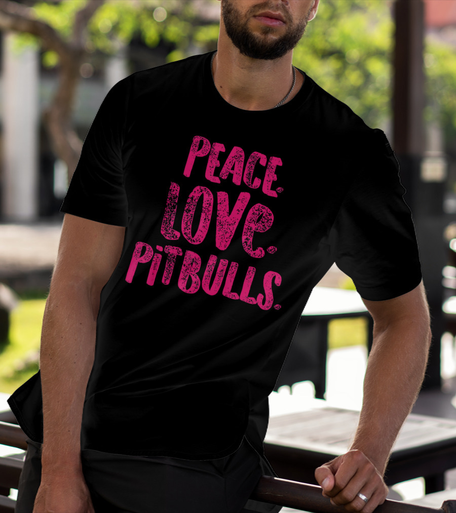 Peace Love Pitbulls T-Shirt
