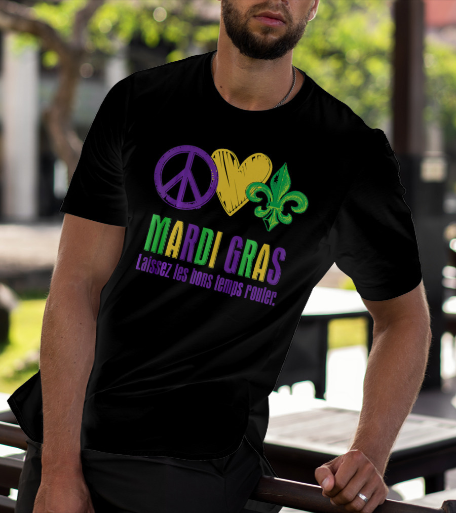 Peace Love Fleur-de-Lis Mardi Gras Laissez Les Bons Temps Rouler T-Shirt