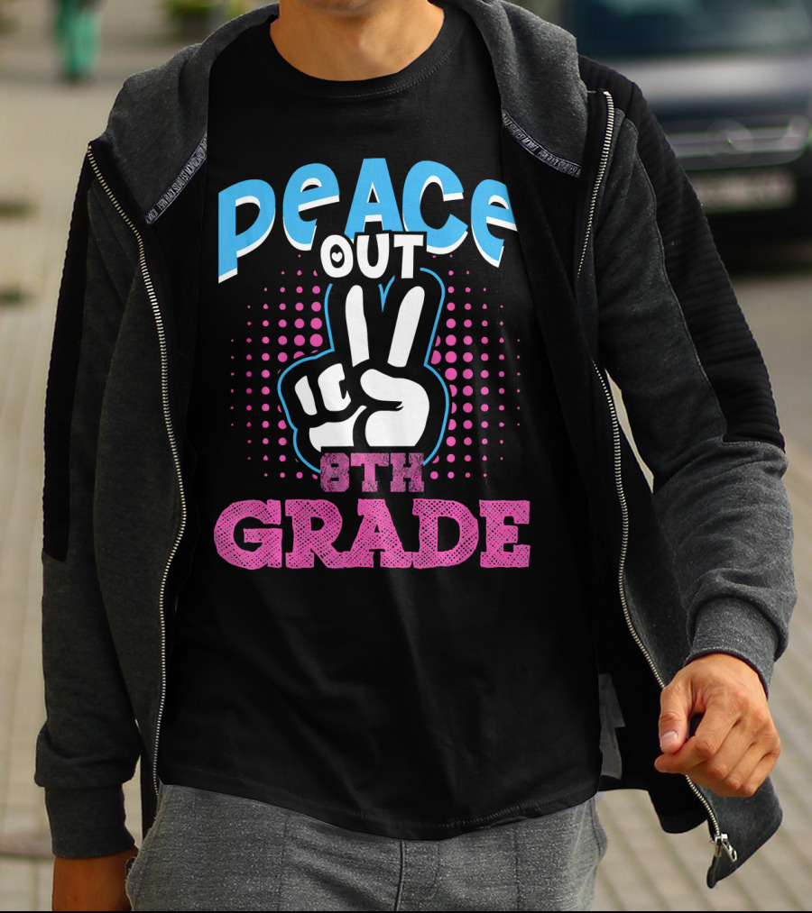 Peace Out 8th Grade Funny T-Shirt