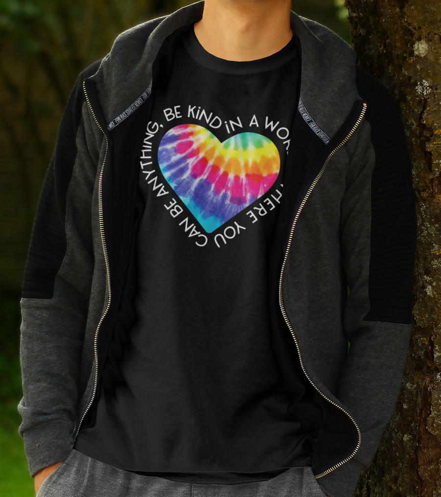 Be Kind Groovy Tie Dye Hippie Heart In A World Where You Can Be Anything T-Shirt