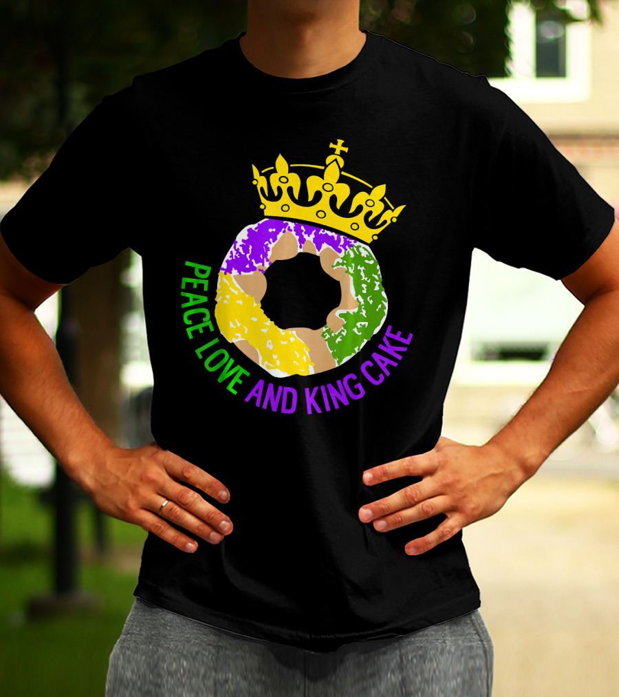 Peace Love And King Cake Mardi Gras New Orleans T-Shirt