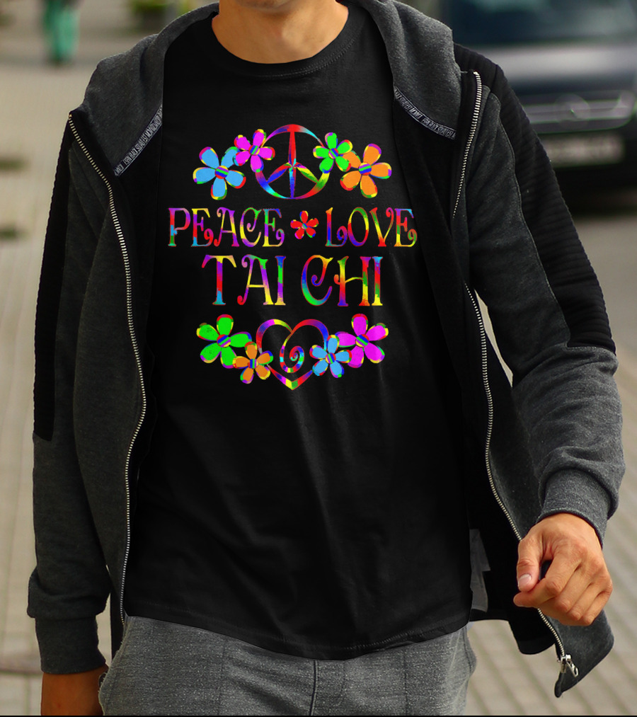 Peace Love Tai Chi Colorful Hippie Flowers T-Shirt