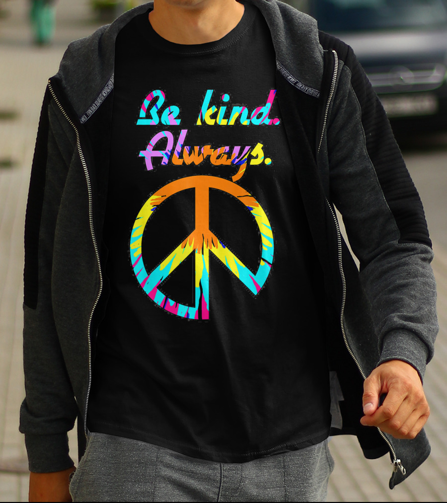 Be Kind Always Tie Dyed Peace Sign Hippi T-Shirt