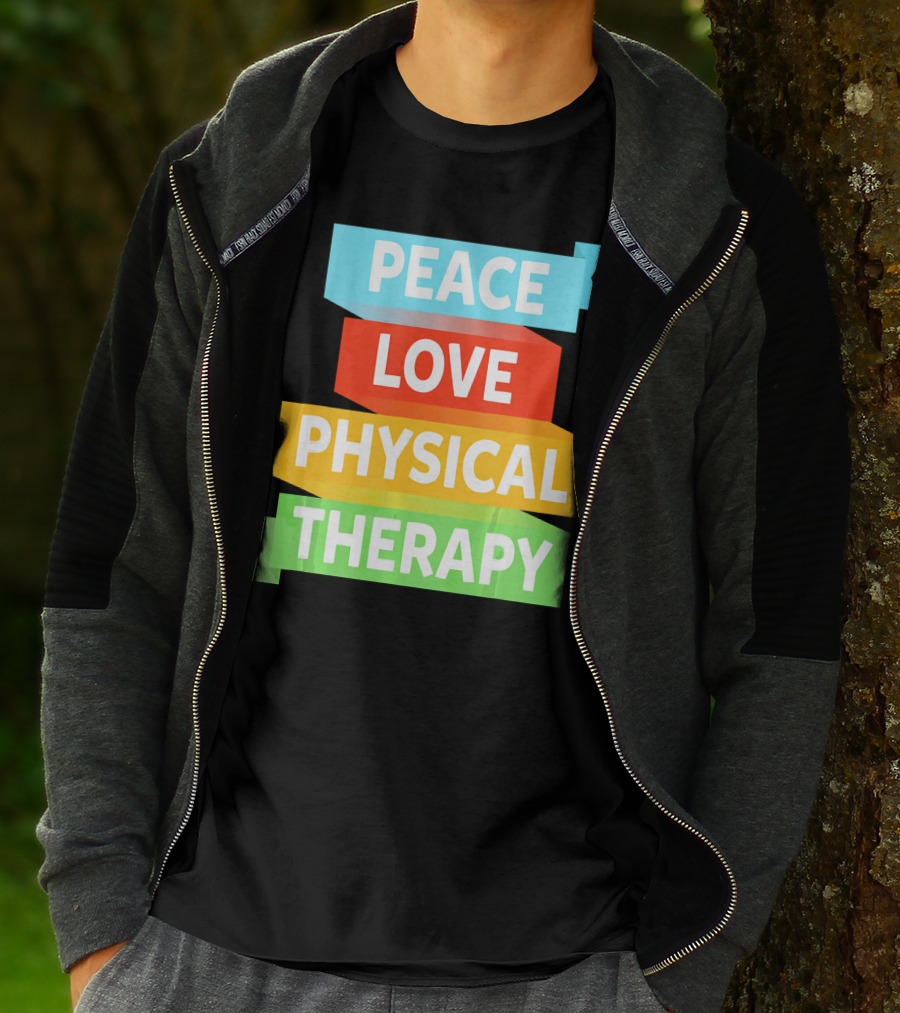 PEACE LOVE PHYSICAL THERAPY COLORFUL BANNERS T-Shirt