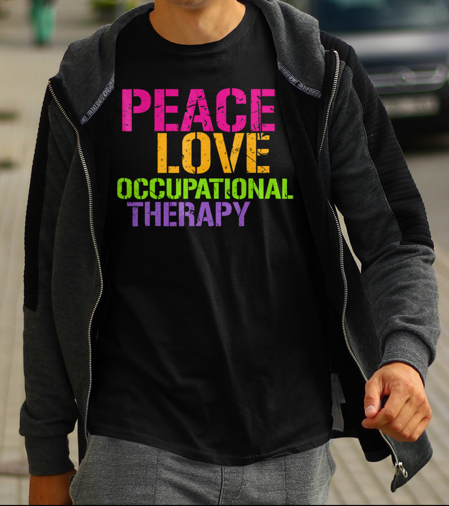 Peace Love Occupational Therapy T-Shirt