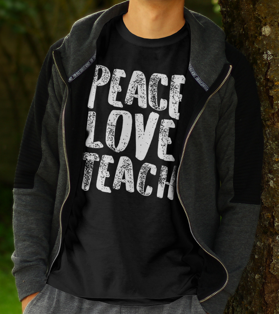 Peace Love Teach For Teachers Whit T-Shirt