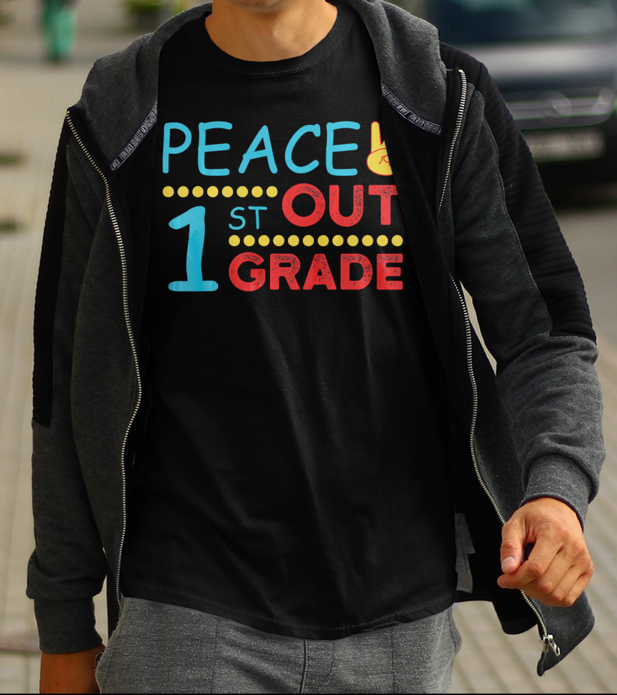 Peace Out 1st Grade Last Day Of School T-Shirt