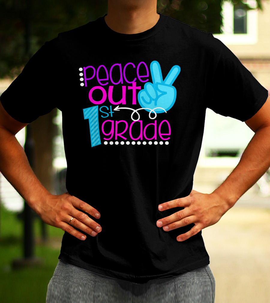 Peace Out 1st Grade First Day Of School T-Shirt