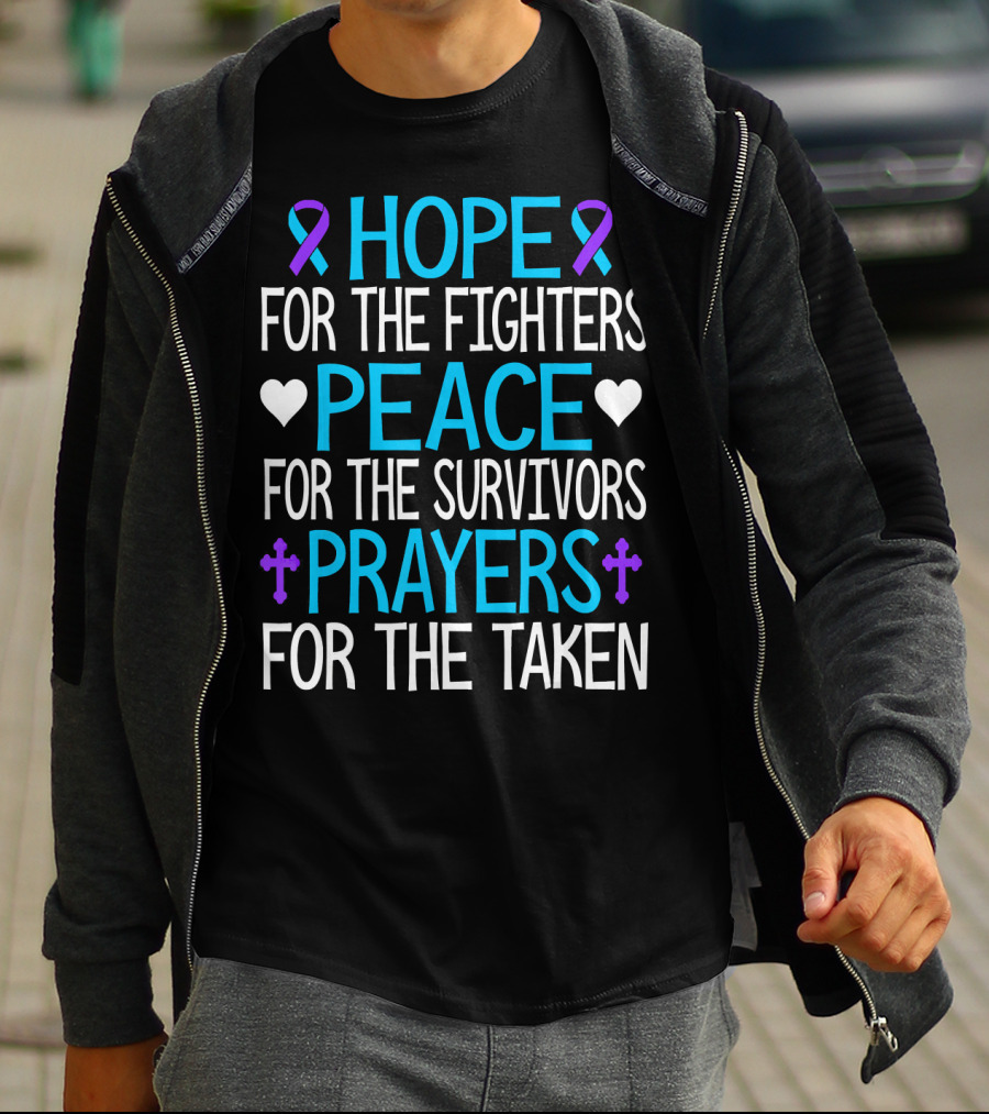 Hope For The Fighters Peace For The Survivors Prayers For The Taken Suicide Awareness T-Shirt