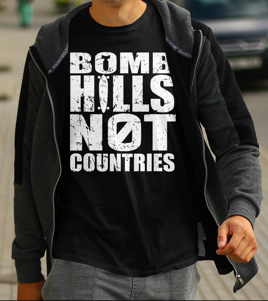 Bomb Hills Not Countries Longboarding Peace T-Shirt