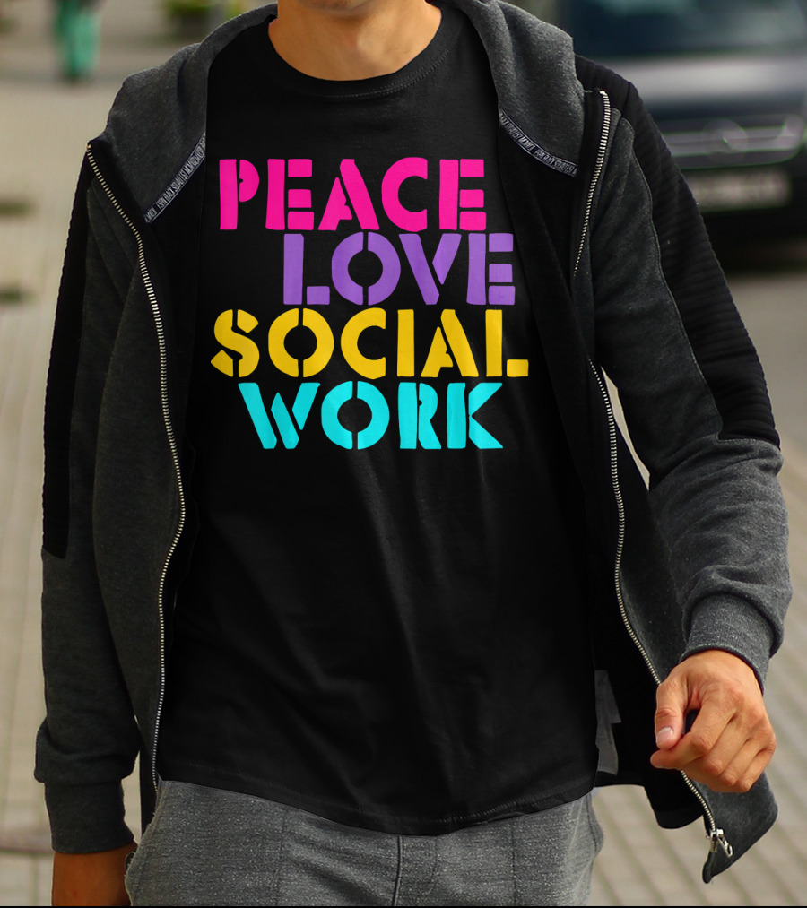 Peace Love Social Work T-Shirt