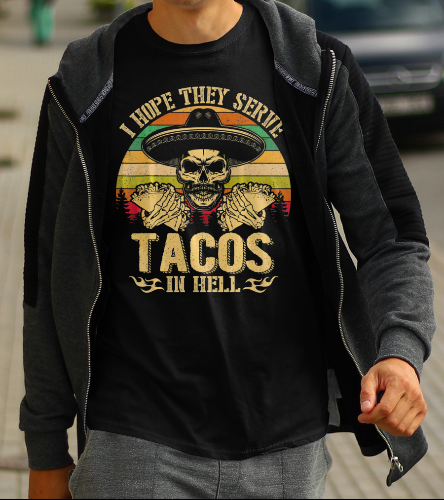 I Hope They Serve Tacos In Hell Vintage Skull Sombrero Retro Sunset T-Shirt