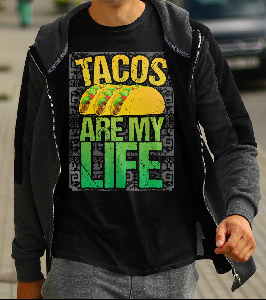 Tacos Are My Life Mexican Food Humor T-Shirt
