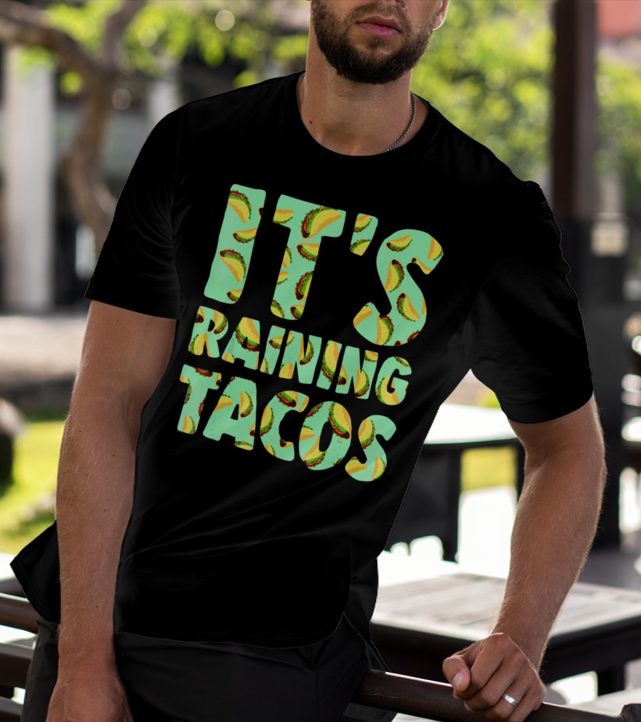 It's Raining Tacos Funny Taco Lovers T-Shirt
