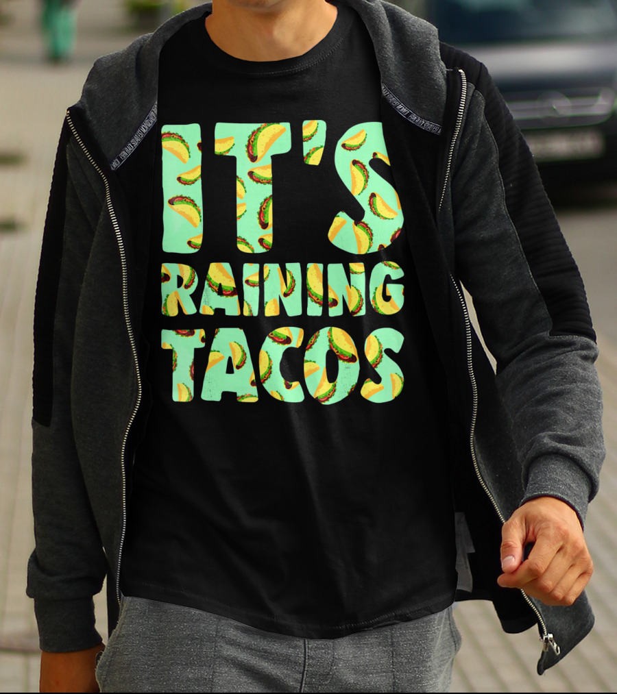 It's Raining Tacos Funny Taco Lovers T-Shirt
