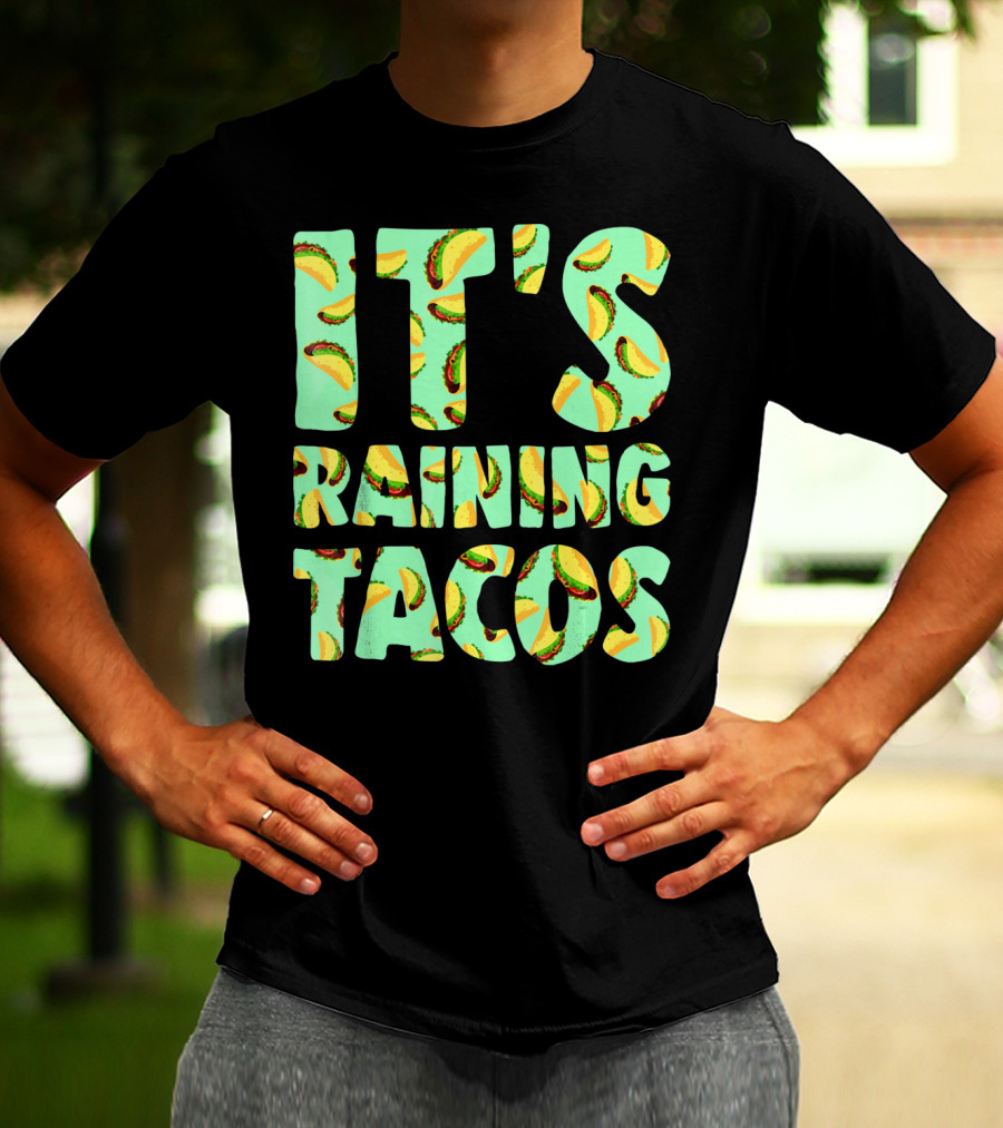 It's Raining Tacos Funny Taco Lovers T-Shirt
