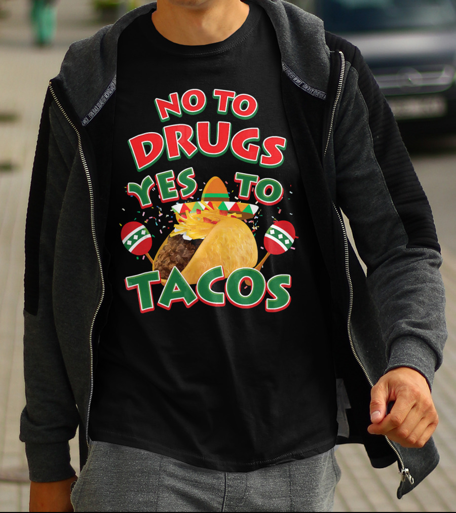 No To Drugs Yes To Tacos Sombrero Confetti Maracas Fiesta T-Shirt