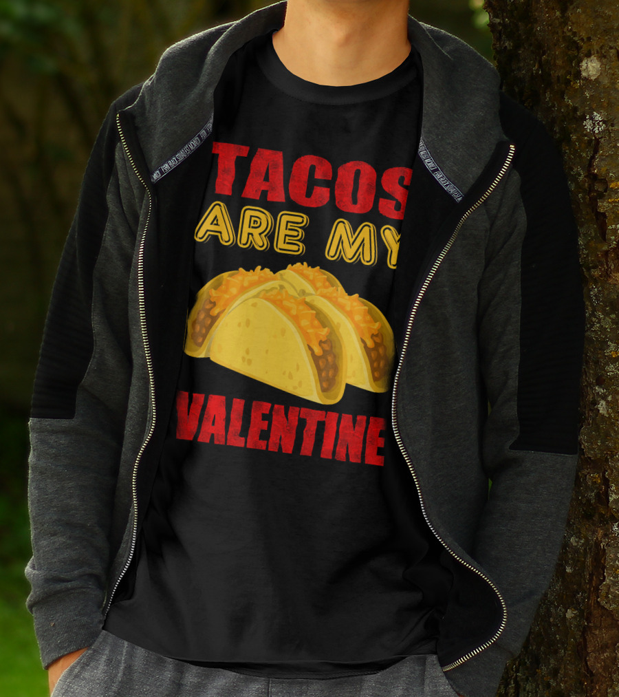 Tacos Are My Valentine Three Cheese Tacos T-Shirt