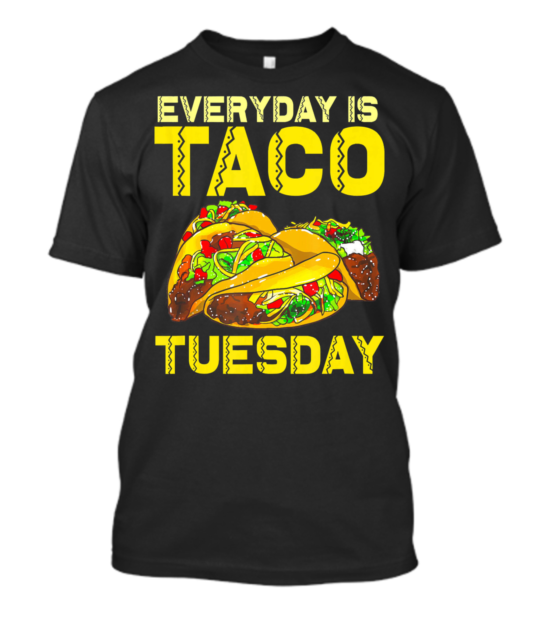Everyday Is Taco Tuesday Taco Party T-Shirt