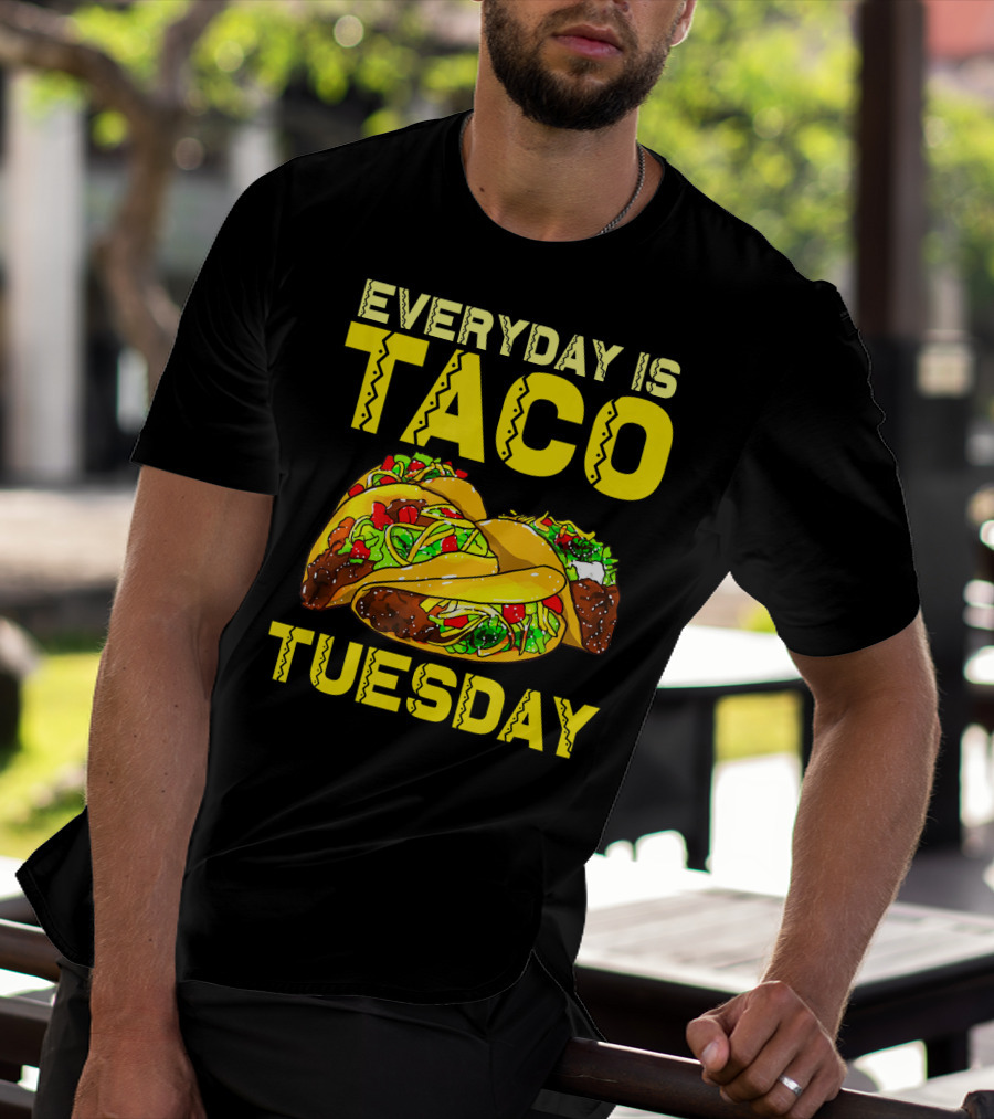 Everyday Is Taco Tuesday Taco Party T-Shirt