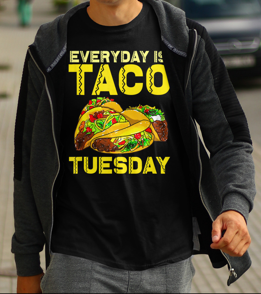 Everyday Is Taco Tuesday Taco Party T-Shirt