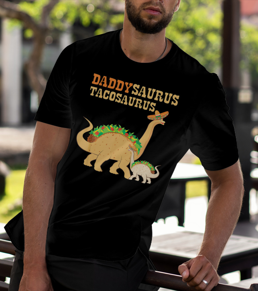 Daddysaurus Tacosaurus Dinosaur Wearing Sombrero With Tacos T-Shirt