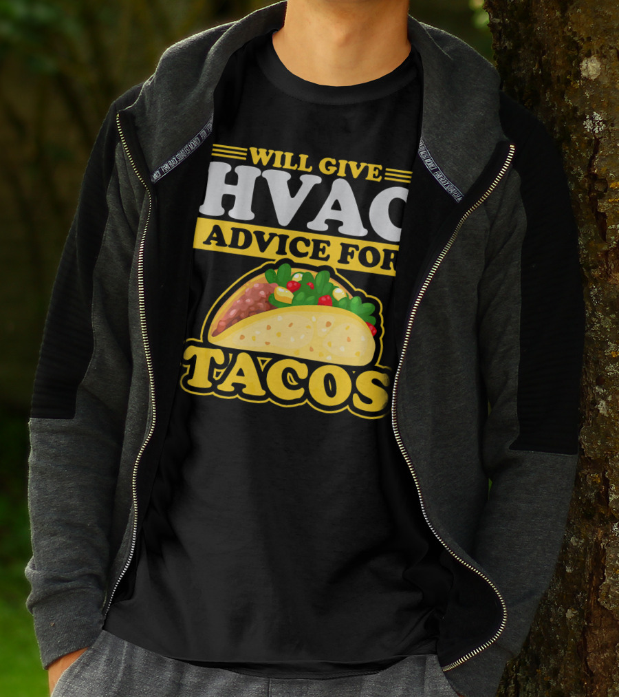 Will Give HVAC Advice For Tacos T-Shirt