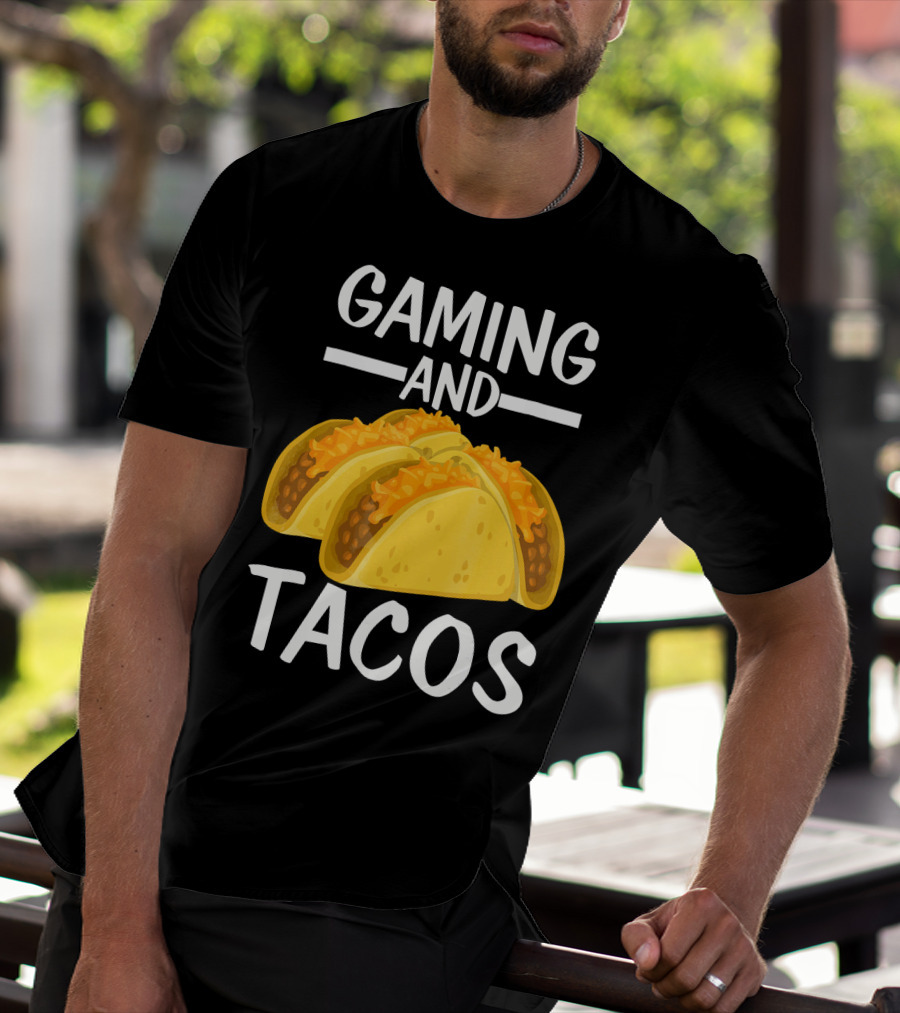 Gaming And Tacos Funny Gamer Tac Taco Cheeseburger Text T-Shirt