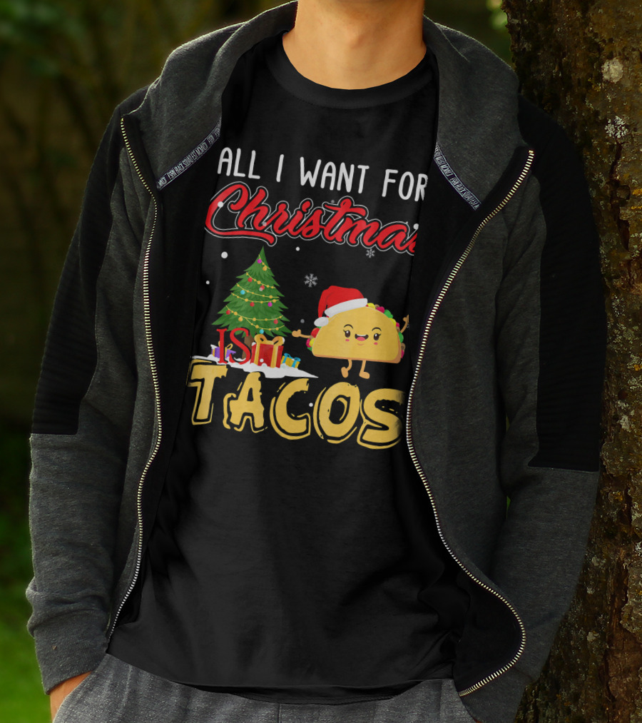 All I Want For Christmas Is Tacos With Festive Taco And Christmas Tree T-Shirt